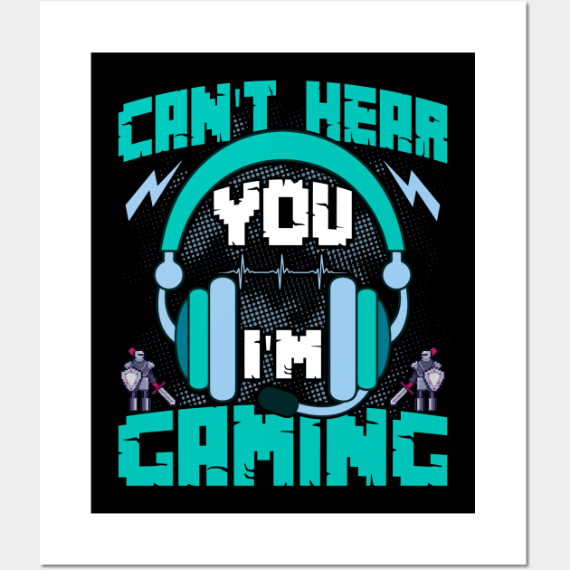 I can't hear you, I'm gaming Funny Gaming Quote Video Gamer Gift Wall Art by BadDesignCo